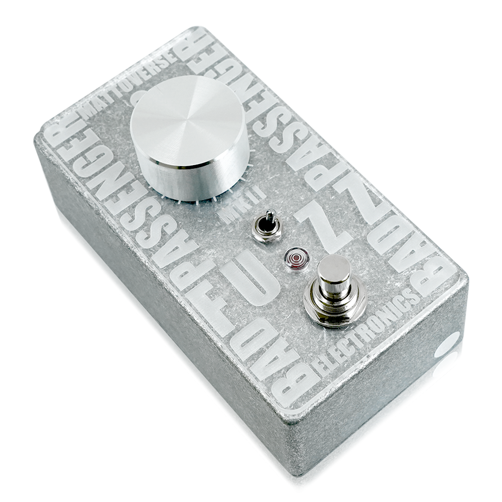 Mattoverse Electronics - Bad Passenger Fuzz MkII  Clear Acrylic Faceplate