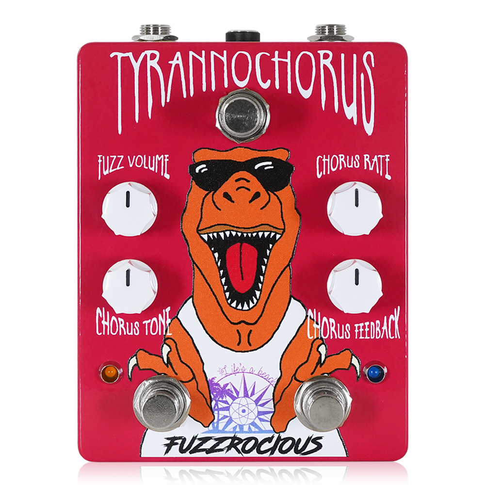 Fuzzrocious Pedals - TYRANNOCHORUS